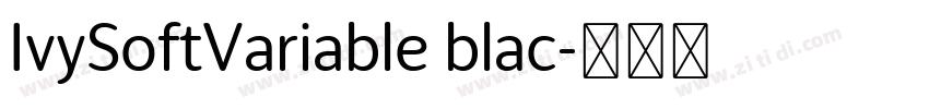 IvySoftVariable blac字体转换 IvySoftVariable blac字体转换